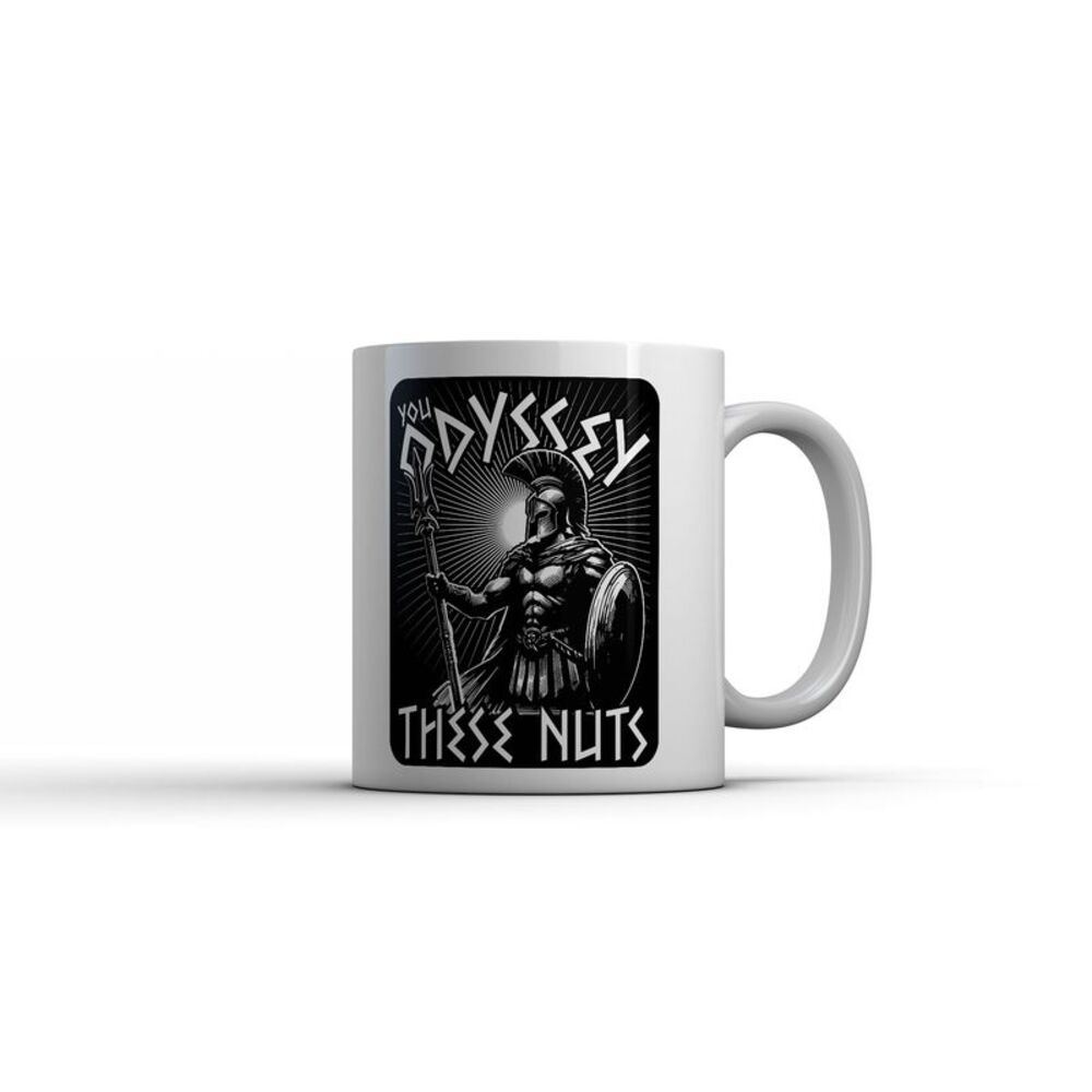 You Odyssey These Nuts Mug Funny Sarcastic Coffee Cup